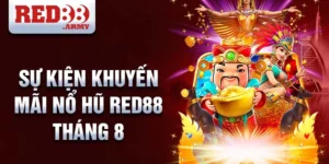 Sự kiện khuyến mãi nổ hũ red88 tháng 8