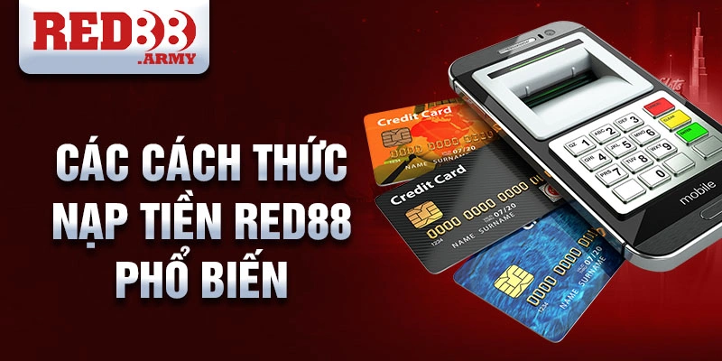 Các cách thức nạp tiền Red88 phổ biến