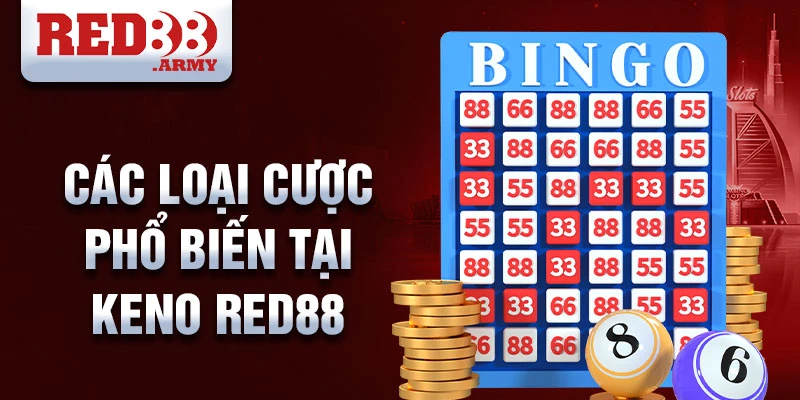 Các loại cược phổ biến tại keno red88