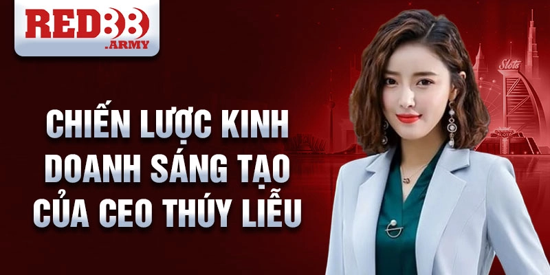 Chiến lược kinh doanh sáng tạo của CEO Thúy Liễu