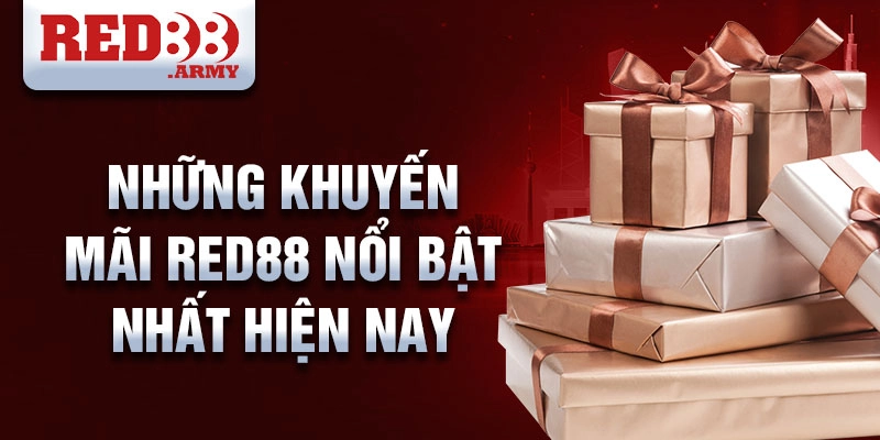 Những Khuyến Mãi Red88 Nổi Bật Nhất Hiện Nay