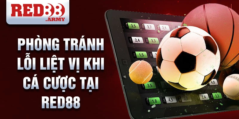 Phòng tránh lỗi liệt vị khi cá cược tại red88