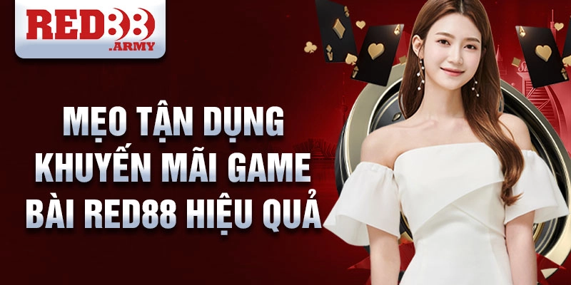 Mẹo Tận Dụng Khuyến Mãi Game Bài Red88 Hiệu Quả