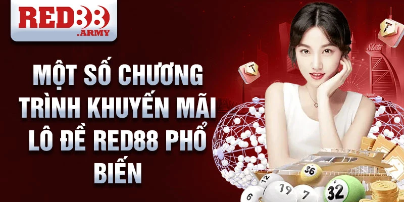 Một số chương trình khuyến mãi lô đề Red88 phổ biến