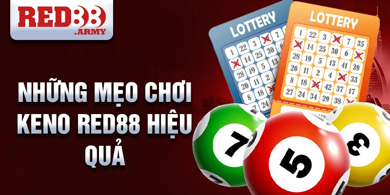 Những mẹo chơi keno red88 hiệu quả