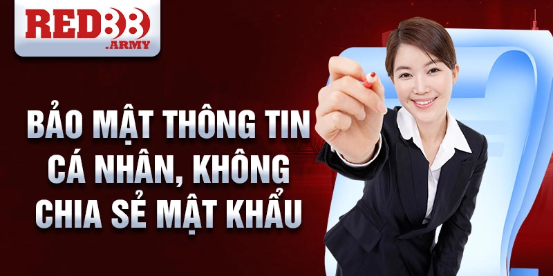 Bảo mật thông tin cá nhân, không chia sẻ mật khẩu