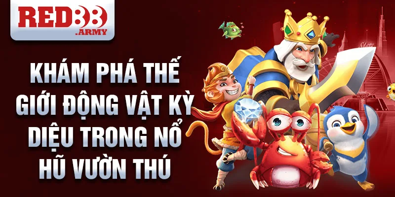 Khám phá thế giới động vật kỳ diệu trong nổ hũ vườn thú